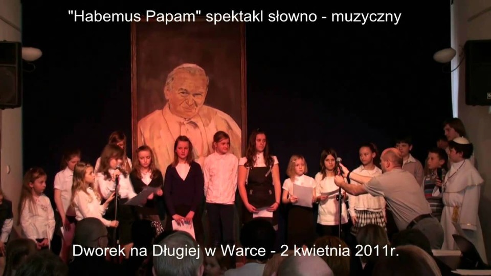 Spektakl słowno muzyczny „Habemus Papam – …nie lękajcie się…” – 2 kwietnia 2011